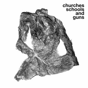 LUCY / CHURCHES SCHOOLS AND GUNS (LP)