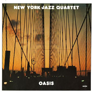 NEW YORK JAZZ QUARTET / ニューヨーク・ジャズ・カルテット / OASIS / オアシス