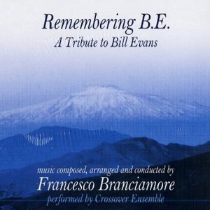 FRANCESCO BRANCIAMORE / フランチェスコ・ブランシアモア / Remembering B.E. - A Tribute To Bill Evans