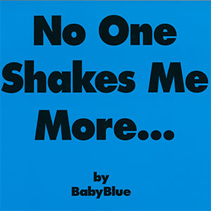 Baby Blue / ベイビー・ブルー / No One Shakes Me More... (レコード)