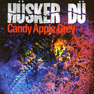 HUSKER DU / ハスカーデュー / CANDY APPLE GREY (レコード) 【RECORD STORE DAY 04.19.2014】 