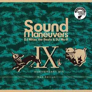 SOUND MANEUVERS (DJ MITSU THE BEATS & MU-R) / SOUND MANEUVERS / 9TH ANNIVERSARY MIX -R&B Edition-