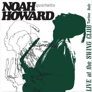 NOAH HOWARD / ノア・ハワード / Live At The SWING CLUB Torino Italy(LP/180g)