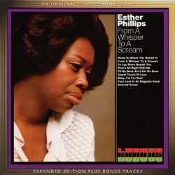 ESTHER PHILLIPS / エスター・フィリップス / FROM A WHISPER TO A SCREAM (EXPANDED EDITION)