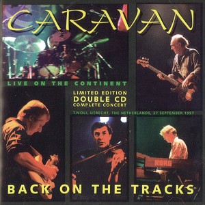 CARAVAN (PROG) / キャラバン / BACK ON THE TRACKS: LIMITED EDITION DOUBLE CD COMPLETE CONCERT
