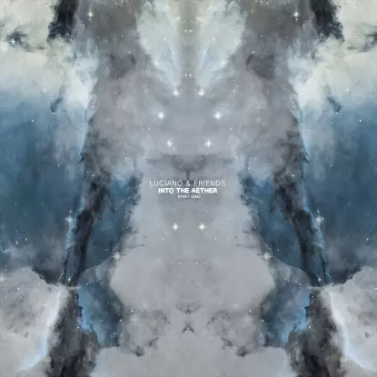 LUCIANO & FRIENDS / INTO THE AETHER, PT1