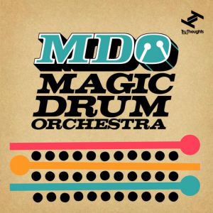 MAGIC DRUM ORCHESTRA / マジック・ドラム・オーケストラ / MDO