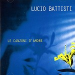 LUCIO BATTISTI / ルチオ・バッティスティ / LE CANZONI D'AMORE: LUCIO BATTISTI - REMASTER