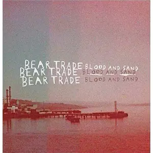 BEAR TRADE / BLOOD AND SAND