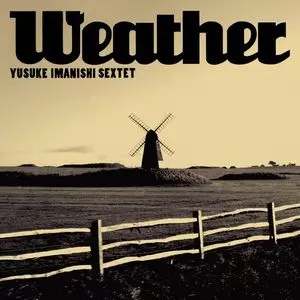 IMANISHI YUSUKE / 今西佑介 / WEATHER / ウェザー