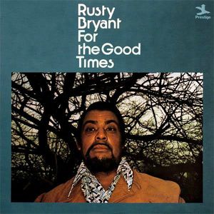 RUSTY BRYANT / ラスティ・ブライアント / For The Good Times(LP)