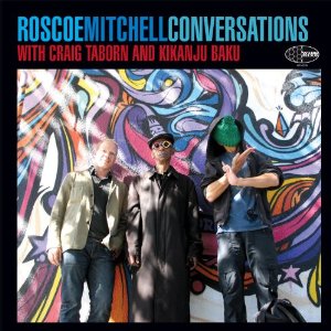 ROSCOE MITCHELL / ロスコー・ミッチェル / Conversations With Craig Taborn And Kikanju Baku (2LP)
