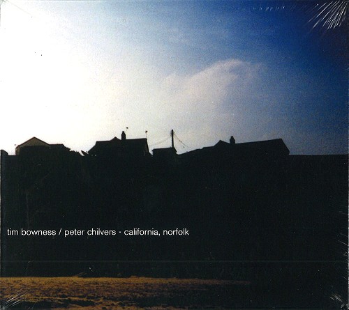 TIM BOWNESS/PETER CHILVERS / ティム・ボウネス/ピーター・シルヴァース / CALIFORNIA NORFOLK: 2CD DELUXE EDITION - REMASTER