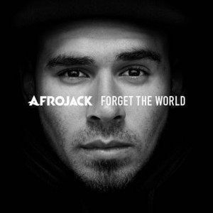 AFROJACK / アフロジャック / FORGET THE WORLD / フォーゲット・ザ・ワールド  