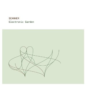 SCANNER / ELECTRIC GARDEN