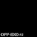 OFF-END / オフエンド / #2