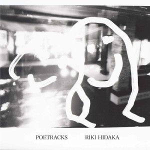 RIKI HIDAKA / POETRACKS 【RECORD STORE DAY 04.19.2014】 