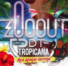 DJ DDT-TROPICANA / ZOO OUT - R&B / REGGAE EDITION
