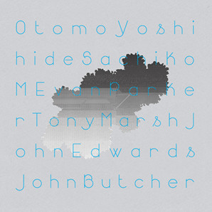 YOSHIHIDE OTOMO / 大友良英 / Quintet / Sextet / Duos