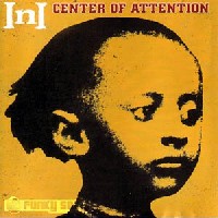 I.N.I. / CENTER OF ATTENTION