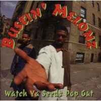 WATCH YA SEEDS POP OUT/BUSTIN' MELONZ