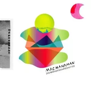 MACMANAMAN / マクマナマン / ドランケンデズィグネイティッドヒッター