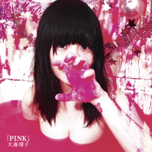 SEIKO OOMORI / 大森靖子 / PINK 【RECORD STORE DAY 04.19.2014】
