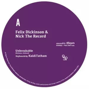 FELIX DICKINSON & NICK THE RECORD / UNBREAKABLE / FIRST FRUIT
