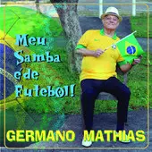 GERMANO MATHIAS / ジェルマーノ・マチアス / MEU SAMBA E DE FUTEBOL!