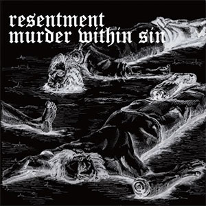 RESENTMENT : MURDER WITHIN SIN / Split (7"+CD)