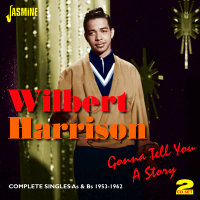 WILBERT HARRISON / ウィルバート・ハリソン / GONNA TELL YOU A STORY: COMPLETE SINGLES AS & BS 1953-1962 (2CD)