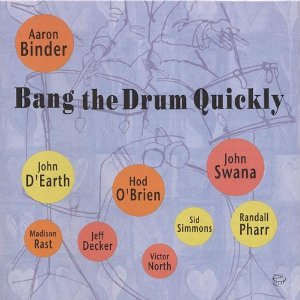 AARON BINDER / Bang the Drum Quickly