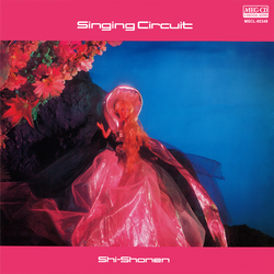Shi-Shonen / シショウネン / Singing Circuit[MEG-CD]