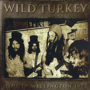 WILD TURKEY / ワイルド・ターキー / LIVE IN WELLINGTON 1973