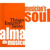 THIAGO ESPIRITO SANTO / チアゴ・エスピリト・サント / ALMA DE MUSICO