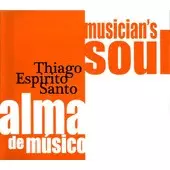 THIAGO ESPIRITO SANTO / チアゴ・エスピリト・サント / ALMA DE MUSICO