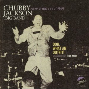 CHUBBY JACKSON / チャビー・ジャクソン / New York City 1949-Ooh What an Outfit (2CD)
