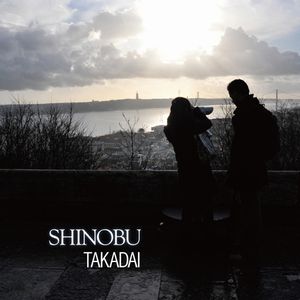SHINOBU / TAKADAI / タカダイ