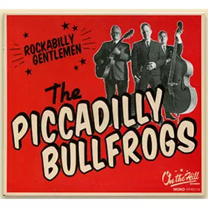 THE PICCADILLY BULLFROGS / ROCKABILLY GENTLEMEN