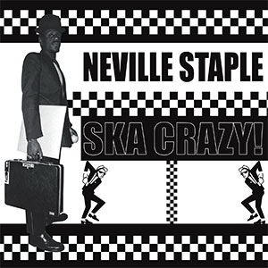 NEVILLE STAPLE (from THE SPECIALS) / SKA CRAZY!