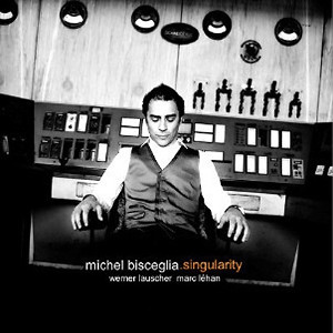 MICHEL BISCEGLIA / ミシェル・ビスチェリア / Singularity(2CD)