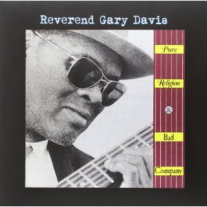 REV. GARY DAVIS / レヴァランド・ゲイリー・デイヴィス / PURE RELIGION AND BAD COMPANY (LP)