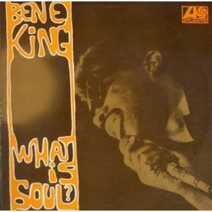 BEN E. KING / ベン・E・キング / WHAT IS SOUL? / ホワット・イズ・ソウル (輸入盤)