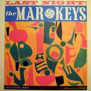 MAR-KEYS / マーキーズ / LAST NIGHT! / ラスト・ナイト (輸入盤)