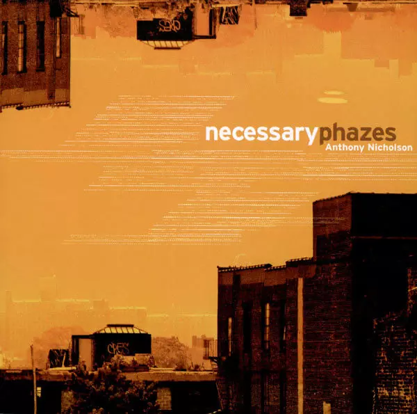 ANTHONY NICHOLSON / アンソニー・ニコルソン / NECESSARY PHAZES