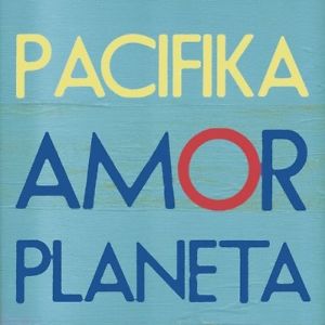 PACIFIKA / パシフィカ / AMOR PLANETA