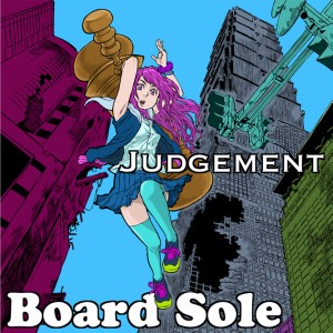 Board Sole / JUDGEMENT