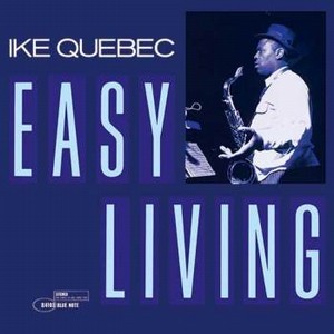 IKE QUEBEC / アイク・ケベック / EASY LIVING / イージー・リヴィング(SHM-CD)  