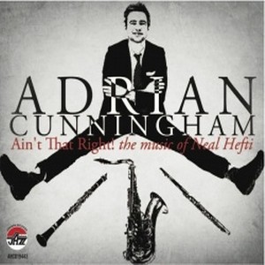 ADRIAN CUNNINGHAM / エイドリアン・カニングハム / Ain't That Right The Music Of Neal