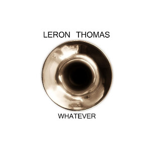 LERON THOMAS / レロン・トーマス / Whatever